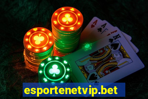 esportenetvip.bet - apostas online